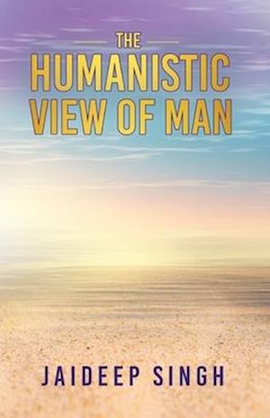 The Humanistic View of Man