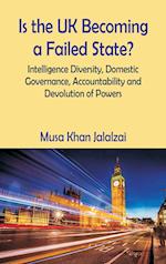 Is the UK Becoming a Failed State? Intelligence Diversity, Domestic Governance, Accountability and Devolution of Powers 