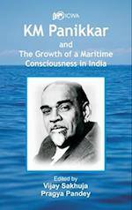 K.M. Panikkar and The Growth of a Maritime Consciousness in India 