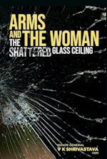Arms and the Woman: The Shattered Glass Ceiling 