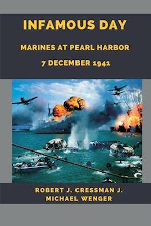Infamous Day: Marines at Pearl Harbor 7 December 1941