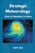 Strategic Meteorology: Role of Weather in Wars 