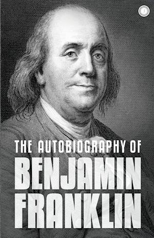 The Autobiography of Benjamin Franklin