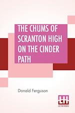 The Chums Of Scranton High On The Cinder Path