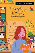 A Symphony of Words - Poems for Every Mood