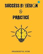 Success by Design & Practice 