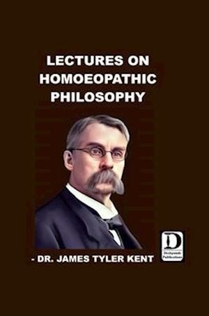 Lectures on Homoeopathic Philosophy