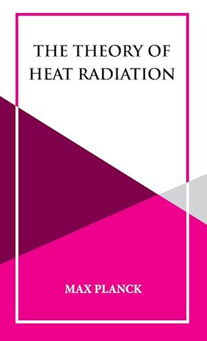 The Theory of Heat Radiation