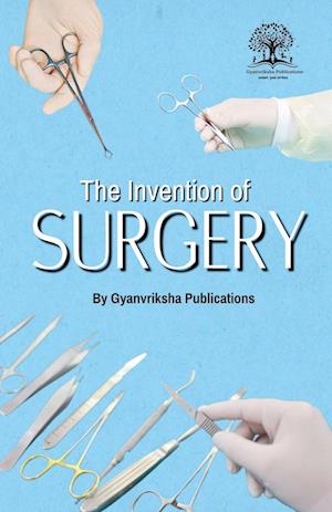 The Invention of Surgery