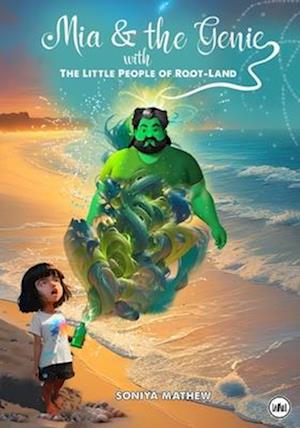 Mia and the Genie: The Little People of Root-Land