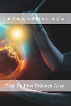 The Science of Srauta-yajñas