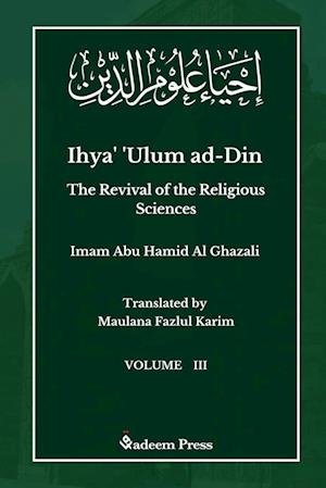 Ihya' 'Ulum ad-Din - The Revival of the Religious Sciences - Vol 3