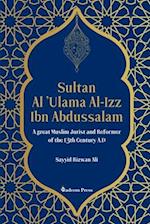 Sultan Al 'Ulama Al-Izz Ibn Abdussalam - A great Muslim Jurist and Reformer of  the 13th Century A.D