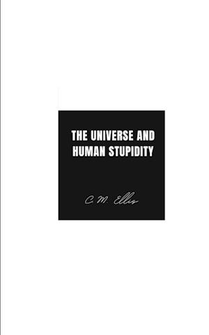 The Universe and Human Stupidity