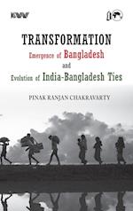 Transformation Emergence of Bangladesh and Evolution of India-Bangladesh Ties