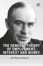 The General Theory Of Employment, Interest And Money 