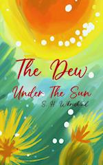 The Dew Under The Sun 