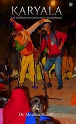 Karyala: Folk Theatre for Rural Communication in Himachal Pradesh 