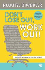 Don't Lose Out, Work Out! 