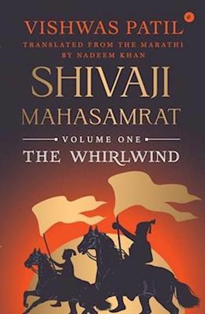 The Whirlwind (Shivaji Mahasamrat Series - Book 1)