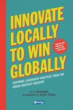 Innovate Locally to Win Globally 