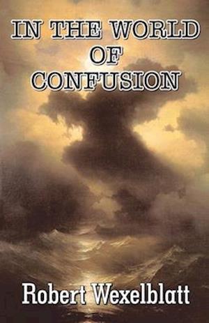 IN THE WORLD OF CONFUSION