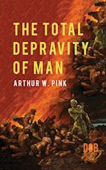 The Total Depravity of Man 