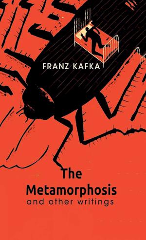 The Metamorphosis And Other Writings