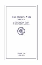 The Mother's Yoga 1956-1973, Volume Two 1968-1973: A Compilation from The Mother's Agenda 
