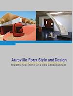 Auroville Form Style and Design: towards new forms for a new consciousness 