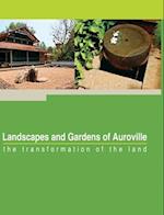 Landscapes and Gardens of Auroville: the transformation of the land 