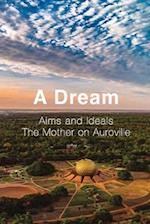 A Dream: Aims and Ideals, The Mother on Auroville 