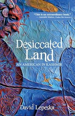 Desiccated Land: An American in Kashmir