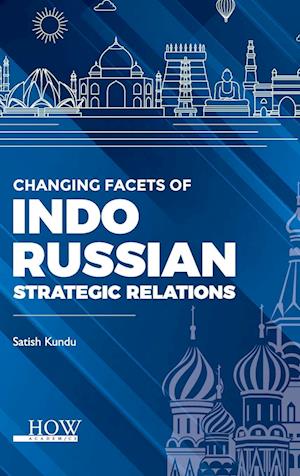 Changing Facets of Indo-Russian Strategic Relations