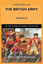 A History of the British Army, Vol. 2 : First Part-to the Close of the Seven Years' War 