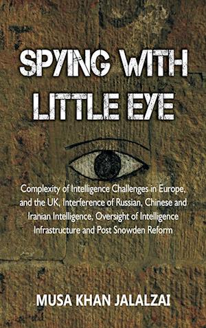 Spying with Little Eye: Complexity of Intelligence Challenges in Europe, and the UK, Interference of Russian, Chinese and Iranian Intelligence, Overs