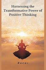Harnessing the Transformative Power of Positive Thinking 