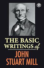 The Basic Writings of John Stuart Mill