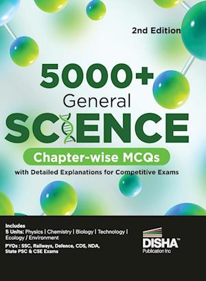 5000+ General Science Chapter-wise MCQs with Detailed Explanations for Competitive Exams 2nd Edition | Question Bank | General Knowledge/ Awareness | SSC, Bank PO/ Clerk, RRB, UPSC, IAS Prelims & Mains, CDS, NDA | Previous Year Questions PYQs | Practice M