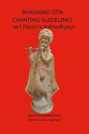 Bhagavad Gita Chanting Guidelines wrt Panini's Ashtadhyayi