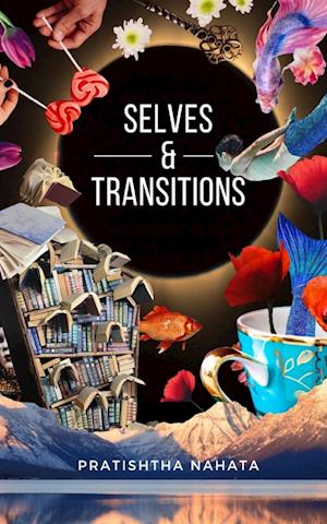 Transitions & Selves