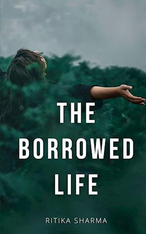 The Borrowed Life