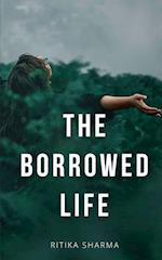 The Borrowed Life