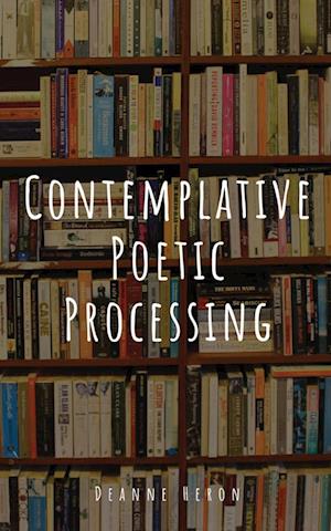 Contemplative Poetic Processing