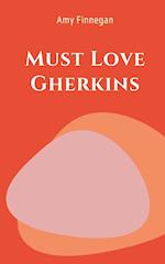 Must Love Gherkins 