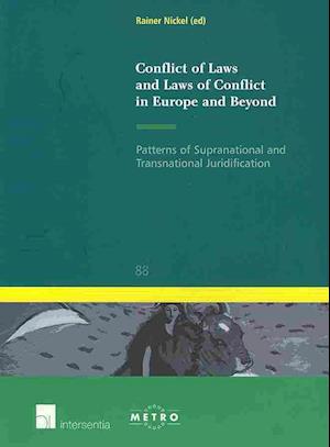 Conflict of Laws and Laws of Conflict in Europe and Beyond