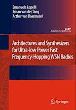 Architectures and Synthesizers for Ultra-low Power Fast Frequency-Hopping WSN Radios