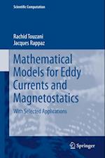 Mathematical Models for Eddy Currents and Magnetostatics