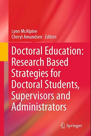 Doctoral Education: Research-Based Strategies for Doctoral Students, Supervisors and Administrators