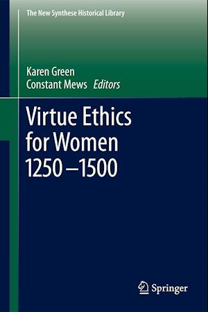 Virtue Ethics for Women 1250-1500